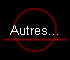 Autres...