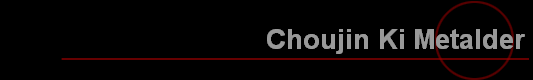 Choujin Ki Metalder