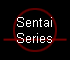 Sentai 
 Series