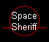 Space 
 Sheriff