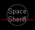 Space 
 Sheriff